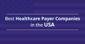 Read more about the article 5 Best Healthcare Payer Companies in the USA (2025)