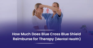 Read more about the article How Much Does Blue Cross Blue Shield Reimburse for Therapy (Mental Health)?