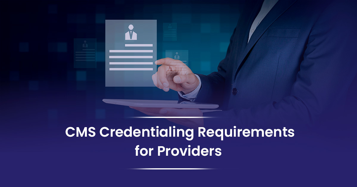 You are currently viewing CMS Credentialing Requirements for Providers