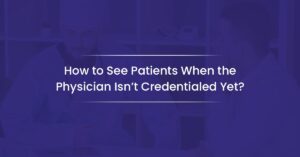 seeing patients without being credentialed
