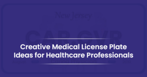 Read more about the article Medical License Plate Ideas for Healthcare Professionals