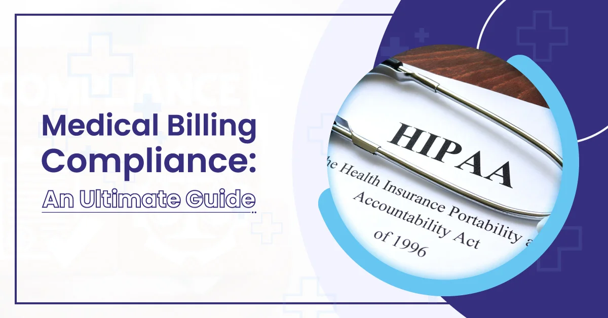 You are currently viewing Medical Billing Compliance: An Ultimate Guide
