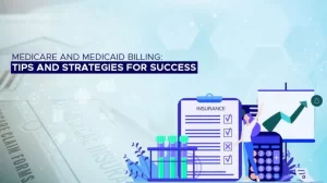 Read more about the article Medicare and Medicaid Billing: Tips and Strategies for Success